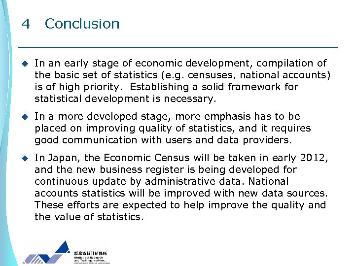 4 Conclusion u In an early stage of economic development, compilation of the basic