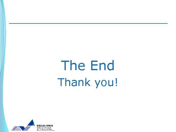 The End Thank you! 