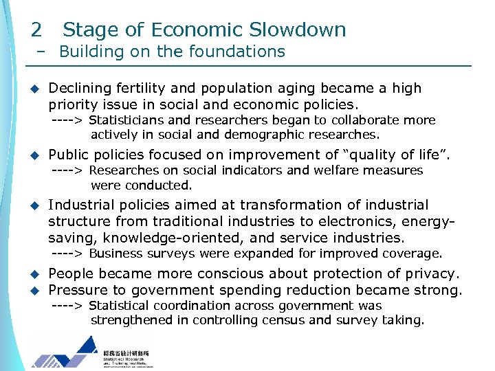 2 Stage of Economic Slowdown – Building on the foundations u Declining fertility and