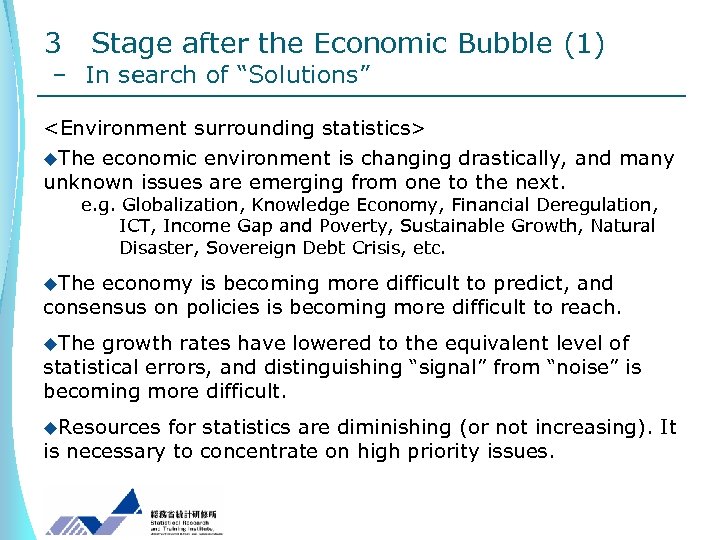 3 Stage after the Economic Bubble (1) – In search of “Solutions” <Environment surrounding