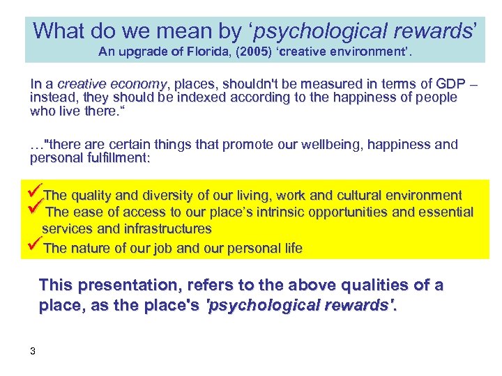 What do we mean by ‘psychological rewards’ An upgrade of Florida, (2005) ‘creative environment’.