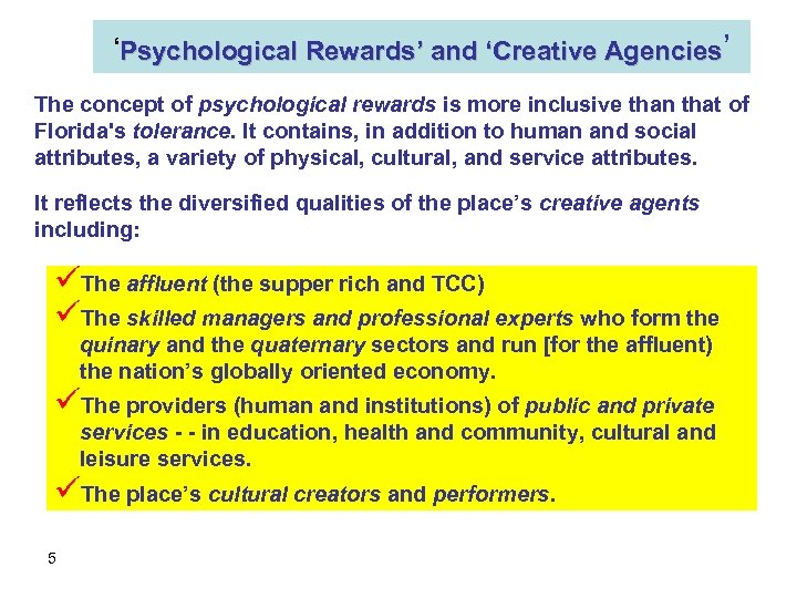 ‘Psychological Rewards’ and ‘Creative Agencies’ The concept of psychological rewards is more inclusive than