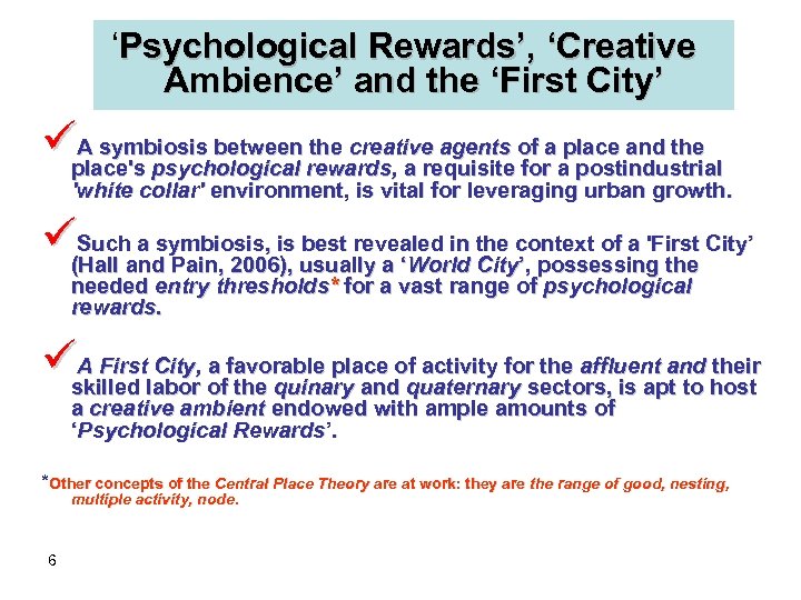 ‘Psychological Rewards’, ‘Creative Ambience’ and the ‘First City’ üplace's psychological rewards, a requisite of