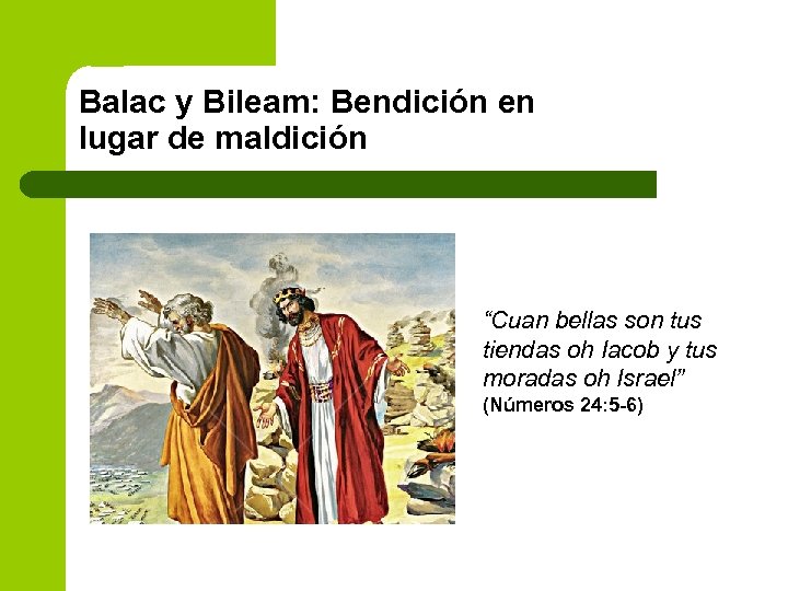 Balac y Bileam: Bendición en lugar de maldición “Cuan bellas son tus tiendas oh