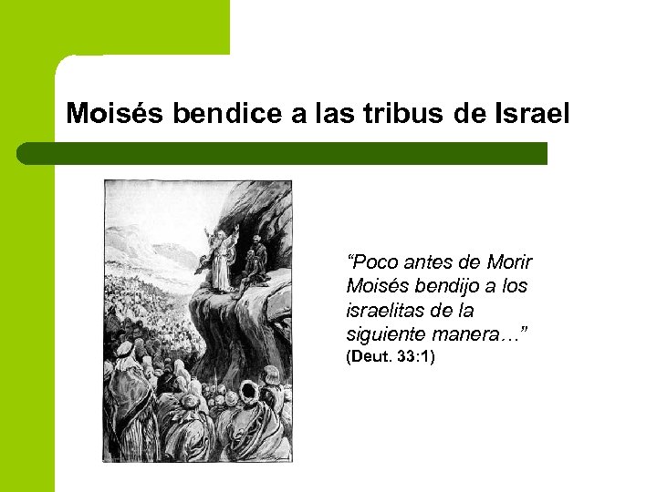 Moisés bendice a las tribus de Israel “Poco antes de Morir Moisés bendijo a