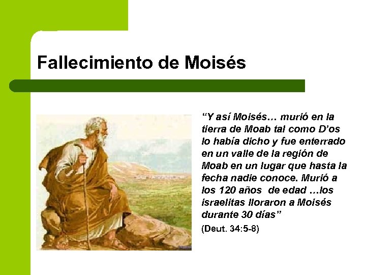 Fallecimiento de Moisés “Y así Moisés… murió en la tierra de Moab tal como