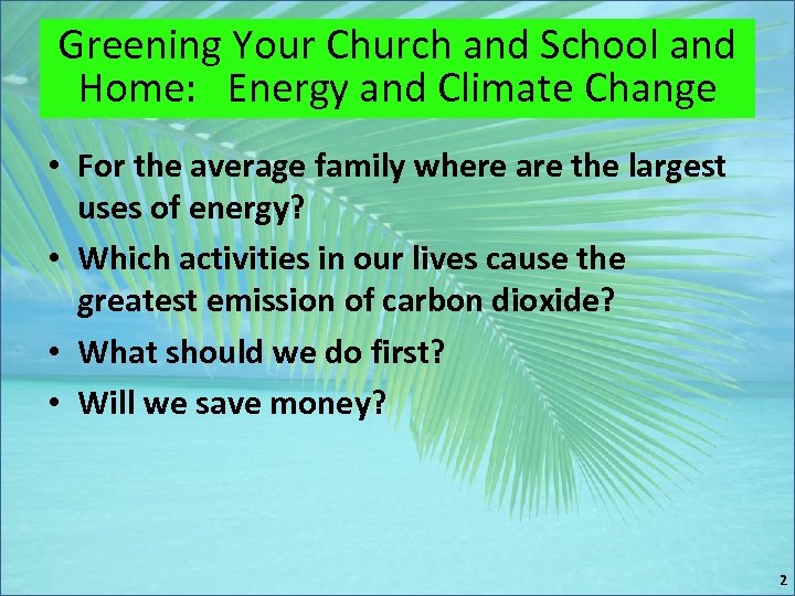 Greening Your Church and School and Home: Energy and Climate Change • For the