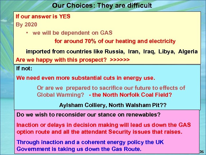 Our Choices: They are difficult If our answer is YES By 2020 • we