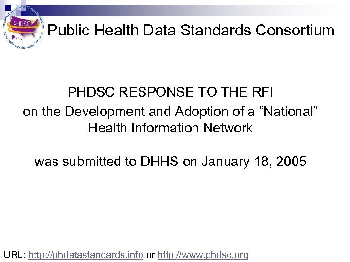 Public Health Data Standards Consortium PHDSC RESPONSE TO THE RFI on the Development and