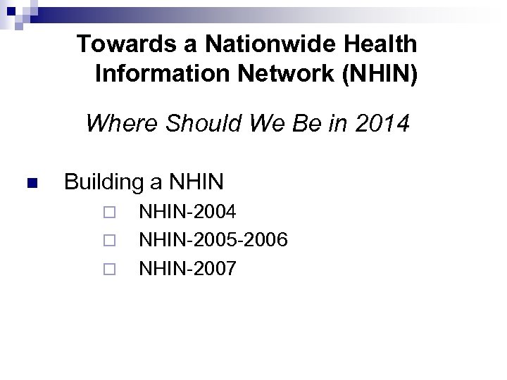 Towards a Nationwide Health Information Network (NHIN) Where Should We Be in 2014 n