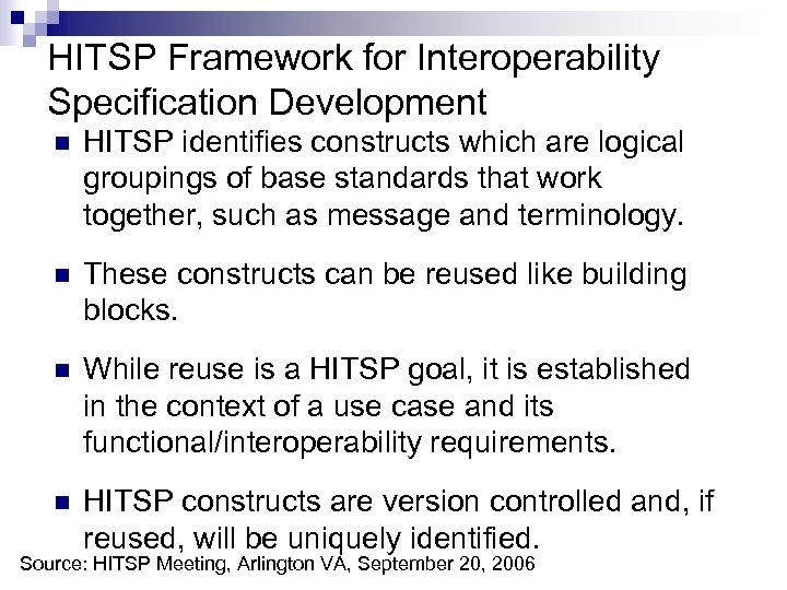 HITSP Framework for Interoperability Specification Development n HITSP identifies constructs which are logical groupings