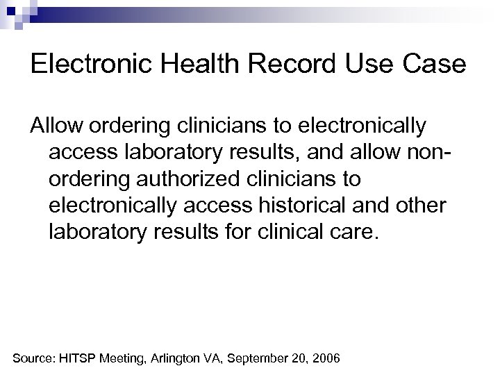 Electronic Health Record Use Case Allow ordering clinicians to electronically access laboratory results, and