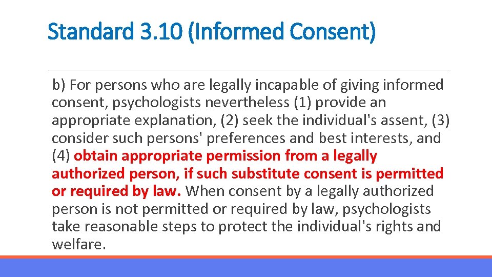 Standard 3. 10 (Informed Consent) b) For persons who are legally incapable of giving