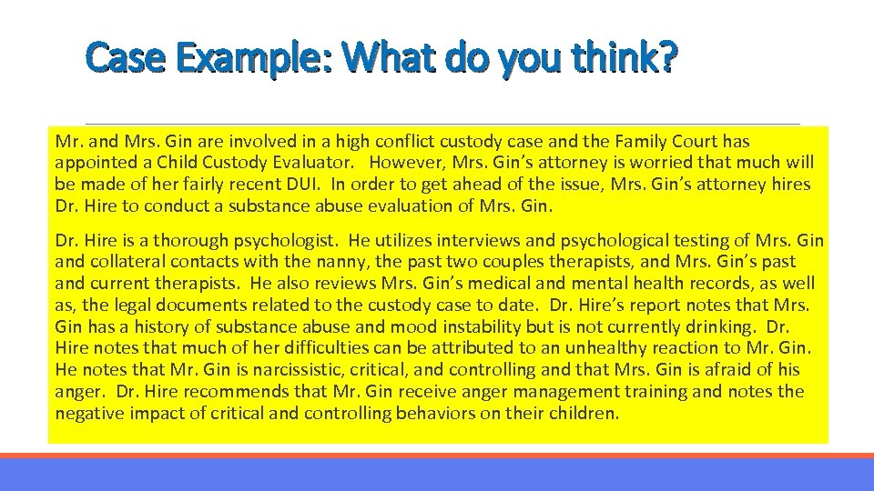 Case Example: What do you think? Mr. and Mrs. Gin are involved in a