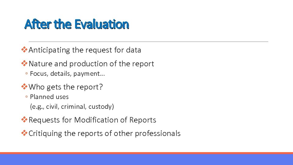 After the Evaluation v. Anticipating the request for data v. Nature and production of