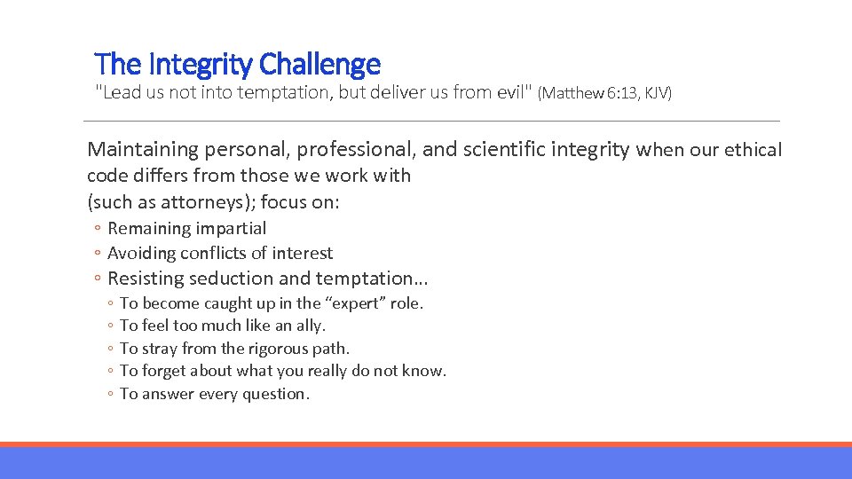 The Integrity Challenge "Lead us not into temptation, but deliver us from evil" (Matthew