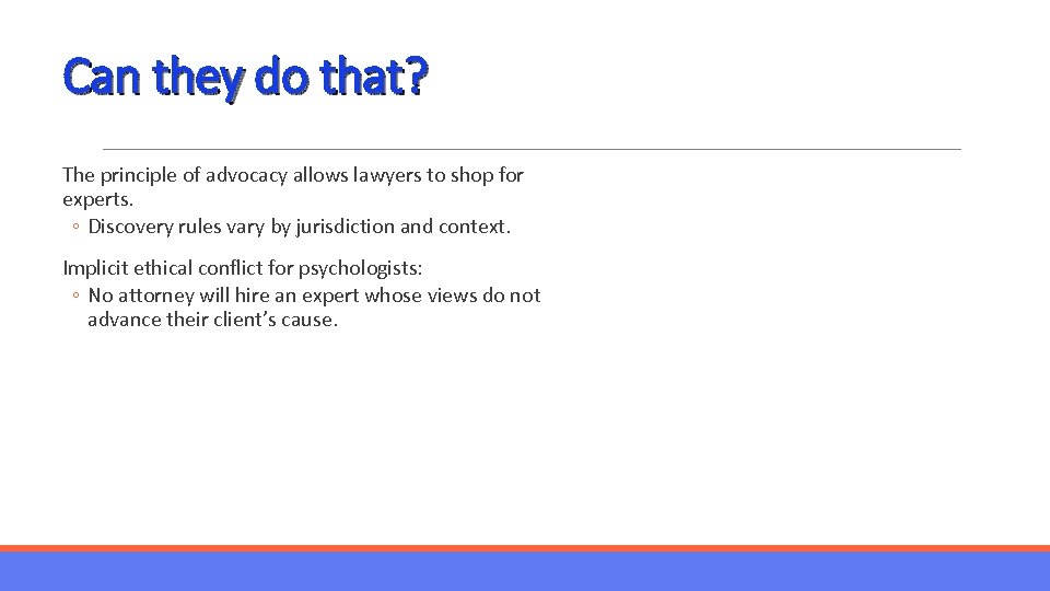 Can they do that? The principle of advocacy allows lawyers to shop for experts.