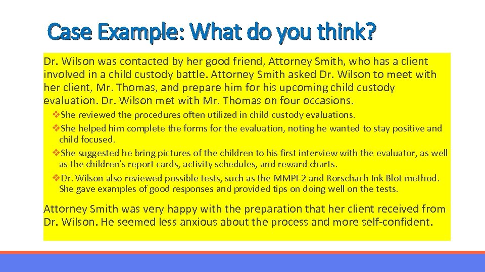 Case Example: What do you think? Dr. Wilson was contacted by her good friend,