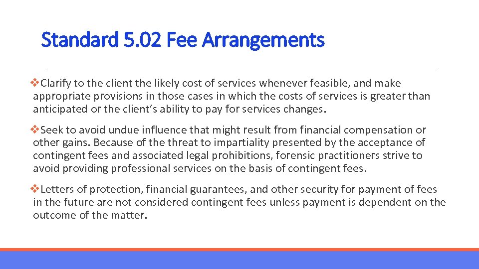 Standard 5. 02 Fee Arrangements v. Clarify to the client the likely cost of