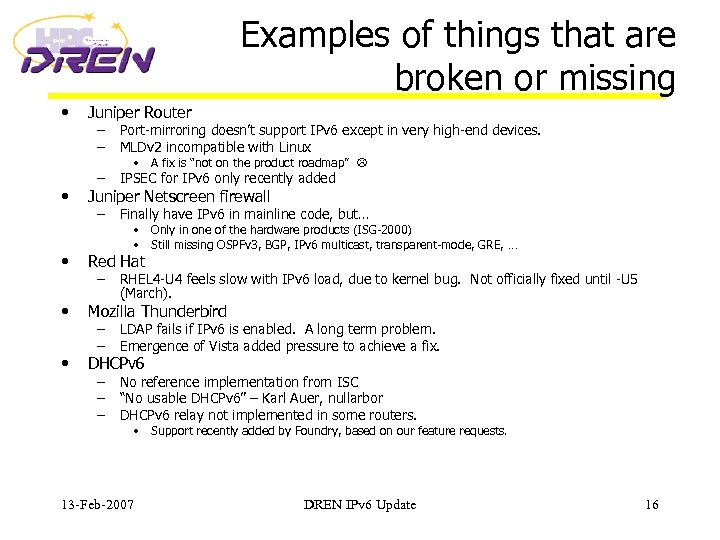Examples of things that are broken or missing • • Juniper Router – –