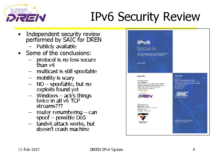 IPv 6 Security Review • Independent security review performed by SAIC for DREN –