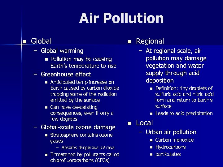 Air Pollution n Global n – Global warming n – At regional scale, air