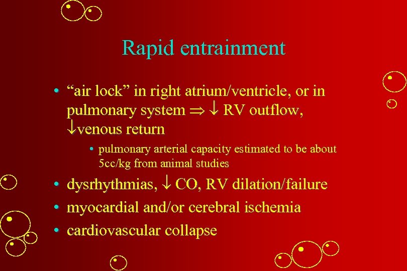Rapid entrainment • “air lock” in right atrium/ventricle, or in pulmonary system RV outflow,