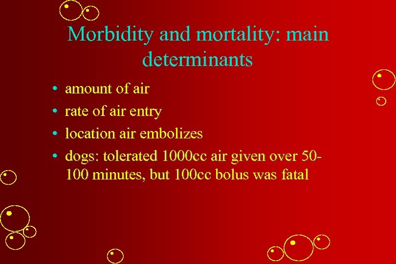 Morbidity and mortality: main determinants • • amount of air rate of air entry