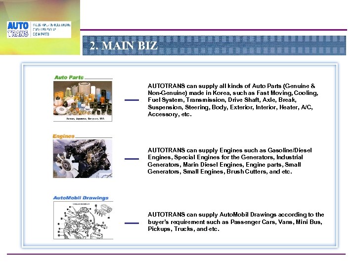2. MAIN BIZ AUTOTRANS can supply all kinds of Auto Parts (Genuine & Non-Genuine)