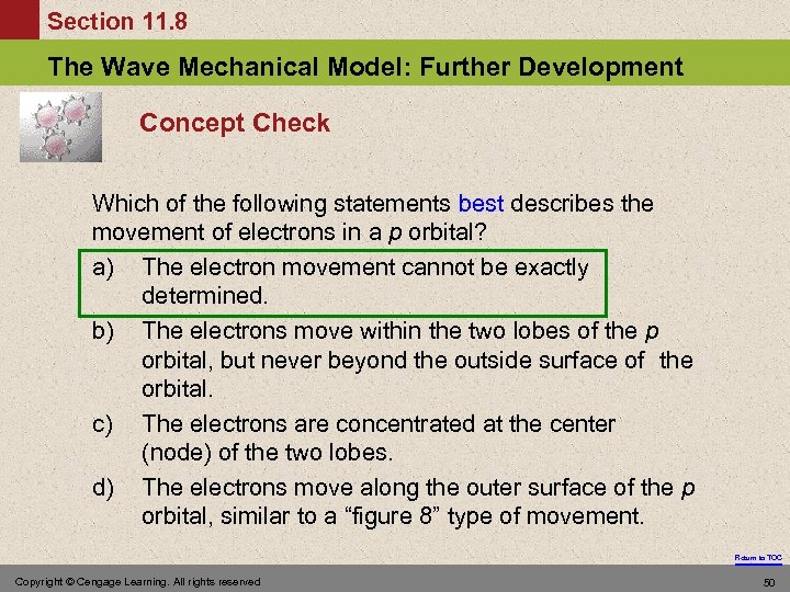 Section 11. 8 The Wave Mechanical Model: Further Development Concept Check Which of the