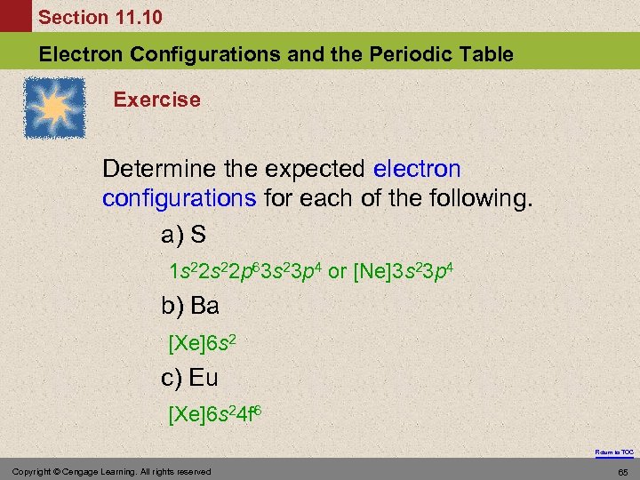 Section 11. 10 Electron Configurations and the Periodic Table Exercise Determine the expected electron