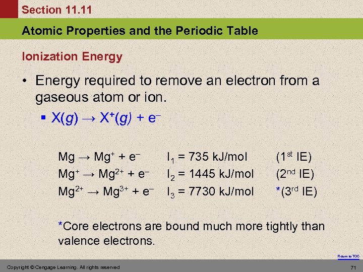 Section 11. 11 Atomic Properties and the Periodic Table Ionization Energy • Energy required
