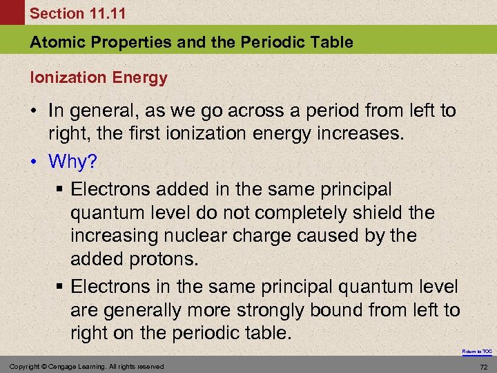 Section 11. 11 Atomic Properties and the Periodic Table Ionization Energy • In general,