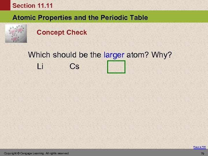 Section 11. 11 Atomic Properties and the Periodic Table Concept Check Which should be