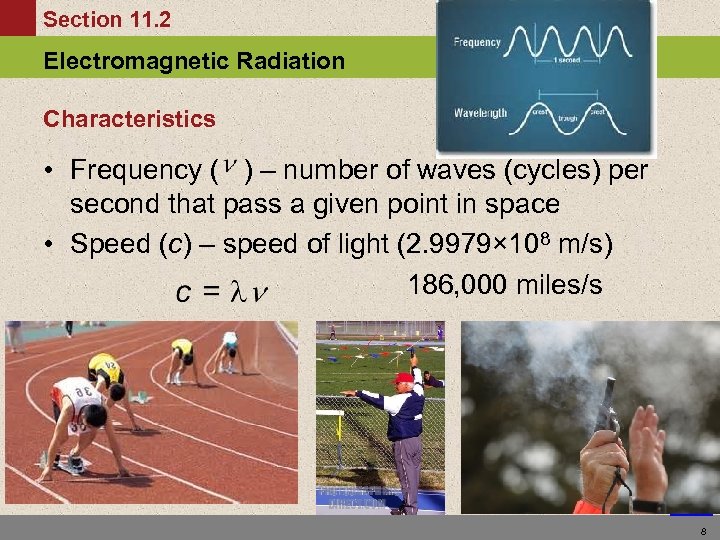 Section 11. 2 Electromagnetic Radiation Characteristics • Frequency ( ) – number of waves