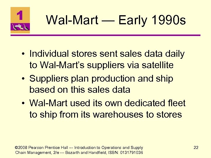Wal-Mart — Early 1990 s • Individual stores sent sales data daily to Wal-Mart’s