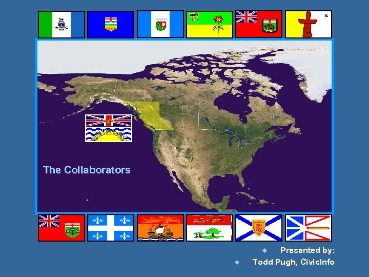 The Collaborators Presented by: Todd Pugh, Civic. Info ¿ ¿ 