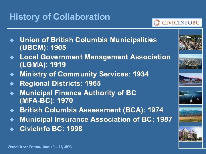 History of Collaboration ¿ ¿ ¿ ¿ Union of British Columbia Municipalities (UBCM): 1905