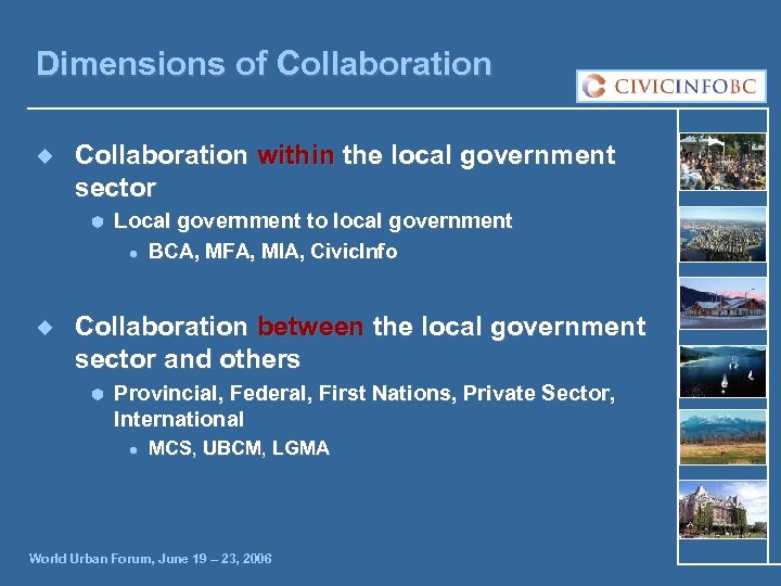 Dimensions of Collaboration ¿ Collaboration within the local government sector Ã Local government to