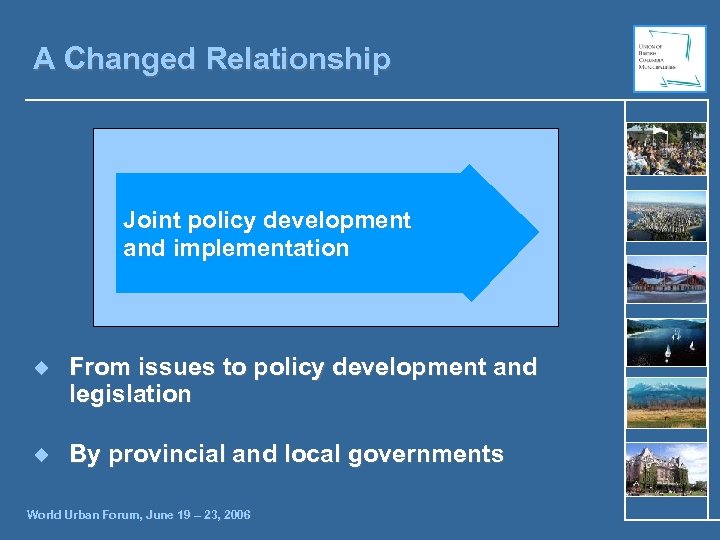 A Changed Relationship Joint policy development and implementation ¿ From issues to policy development