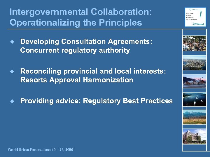 Intergovernmental Collaboration: Operationalizing the Principles ¿ Developing Consultation Agreements: Concurrent regulatory authority ¿ Reconciling