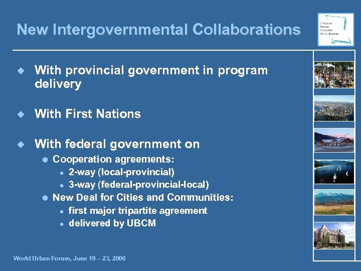 New Intergovernmental Collaborations ¿ With provincial government in program delivery ¿ With First Nations