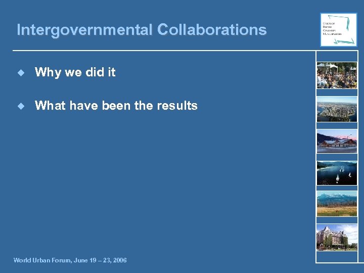 Intergovernmental Collaborations ¿ Why we did it ¿ What have been the results World