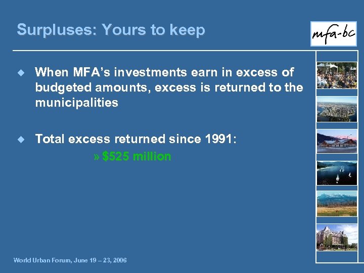 Surpluses: Yours to keep ¿ When MFA’s investments earn in excess of budgeted amounts,