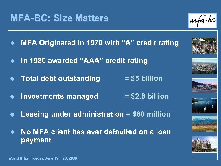 MFA-BC: Size Matters ¿ MFA Originated in 1970 with “A” credit rating ¿ In