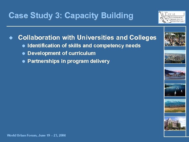 Case Study 3: Capacity Building ¿ Collaboration with Universities and Colleges Ã Ã Ã