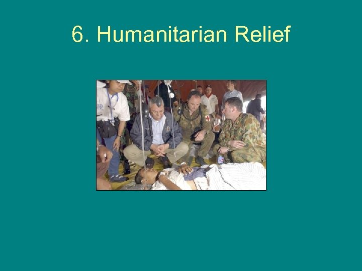6. Humanitarian Relief 