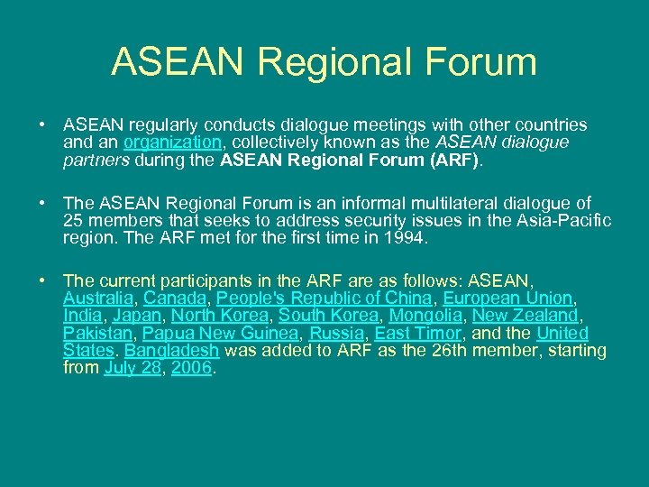 ASEAN Regional Forum • ASEAN regularly conducts dialogue meetings with other countries and an