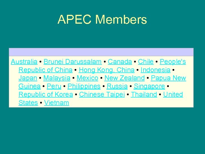 APEC Members Australia • Brunei Darussalam • Canada • Chile • People's Republic of