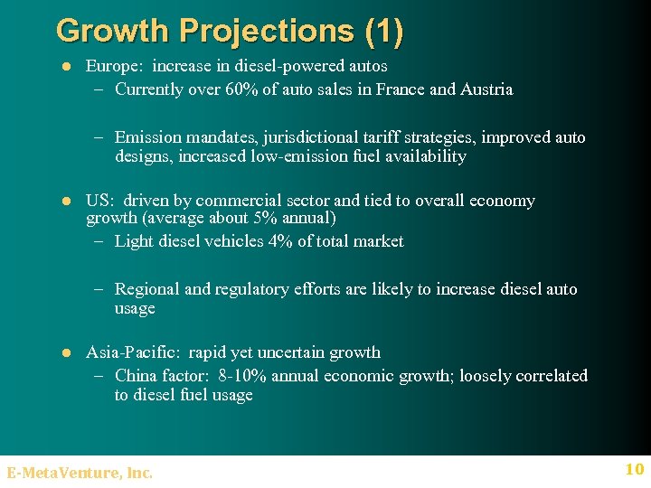 Growth Projections (1) l Europe: increase in diesel-powered autos – Currently over 60% of